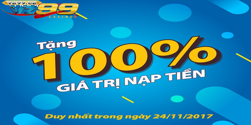 Nạp Tiền Nhận thưởng 100% Giá Trị Nạp Tại VZ99