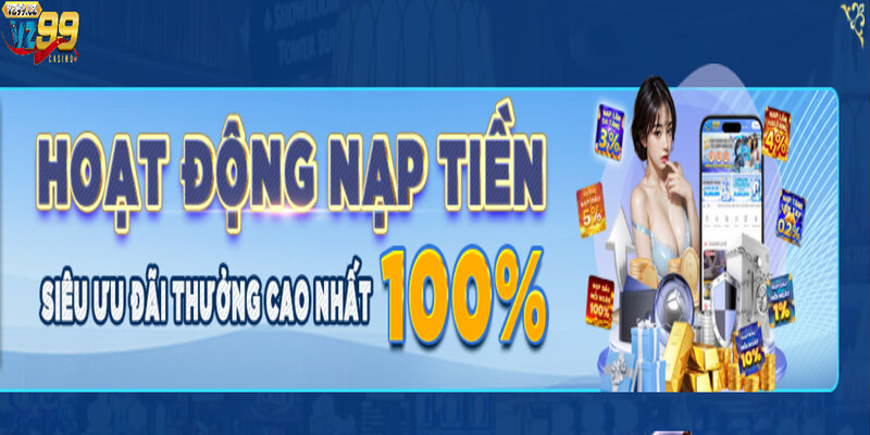 Bật mí chi tiết về chương trình khuyến mãi nạp tiền nhận thưởng 100% giá trị